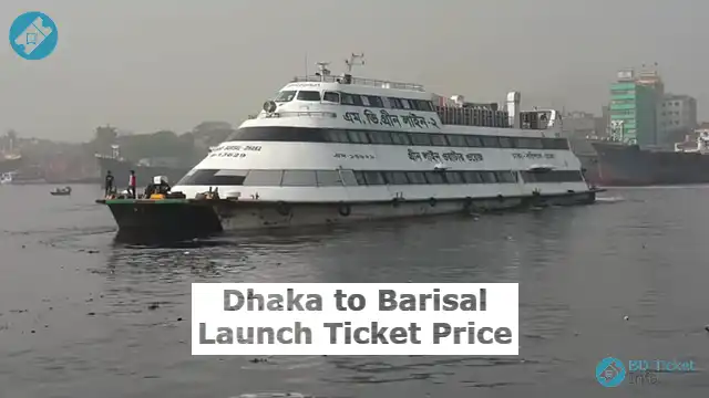 Dhaka to Barisal Launch Ticket Price