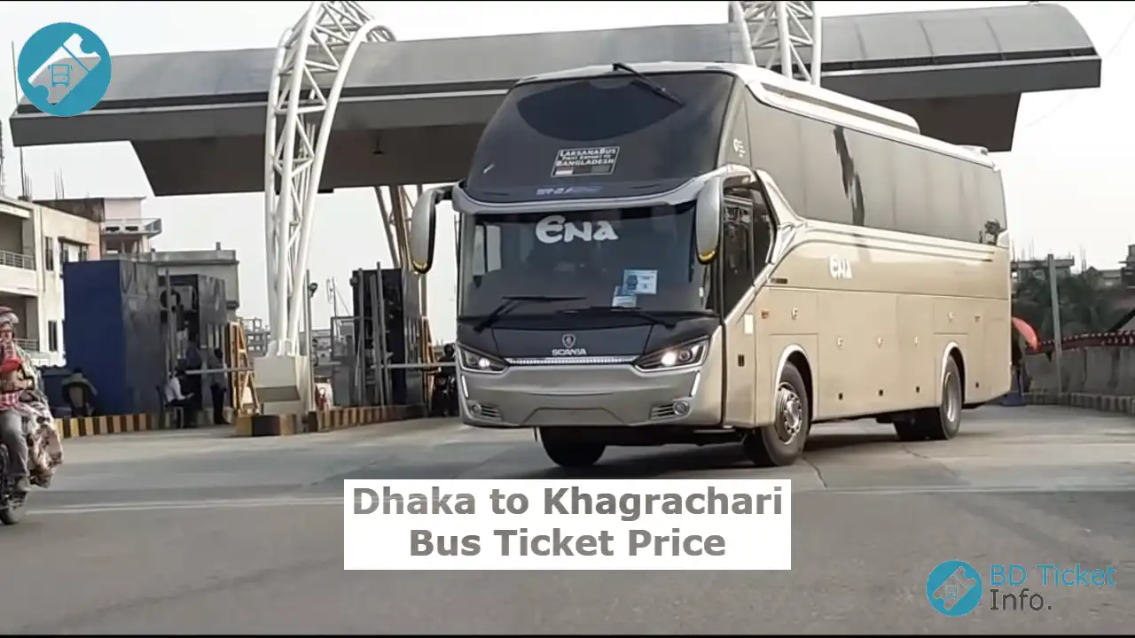 Dhaka to Khagrachari Bus Ticket Price, Schedule & Counters