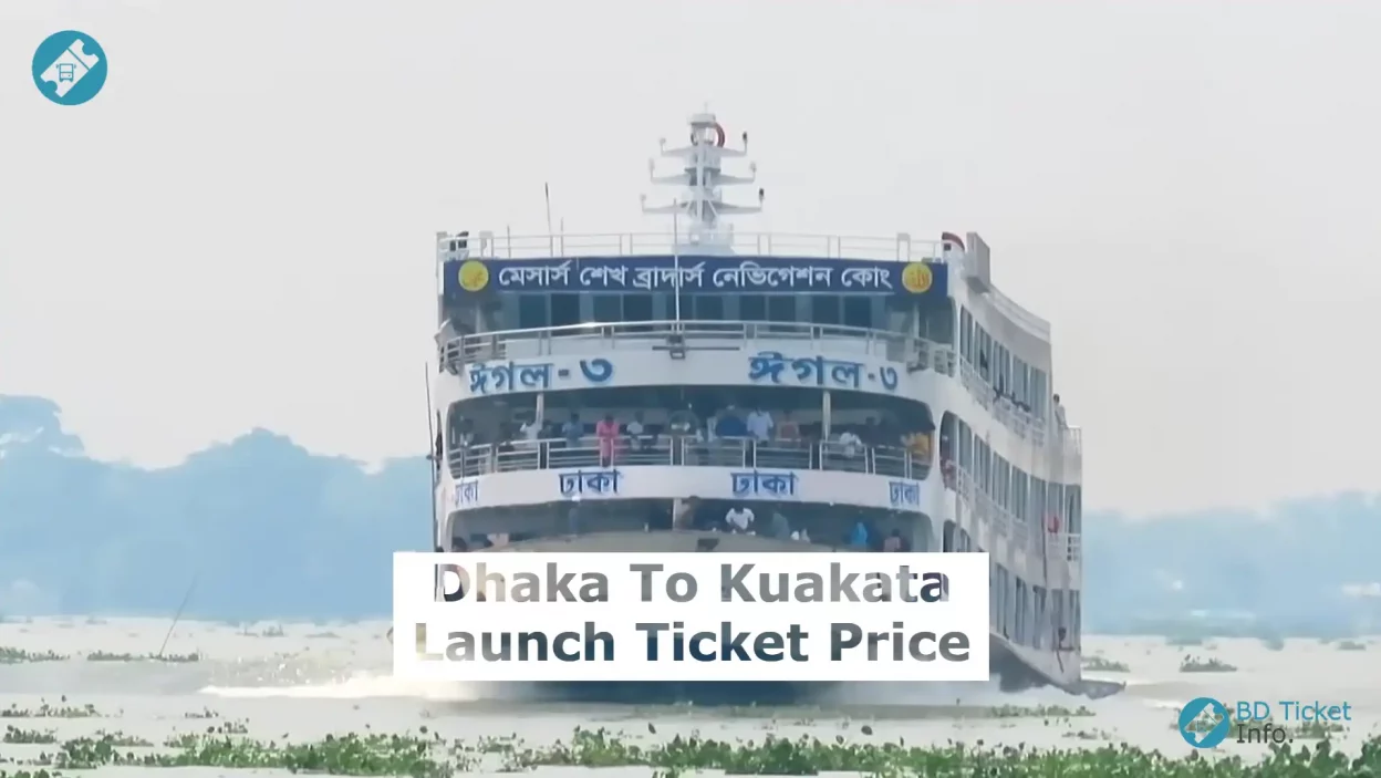 Dhaka To Kuakata Launch Ticket Price